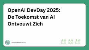 OpenAI DevDay 2025 De Toekomst van AI Ontvouwt Zich
